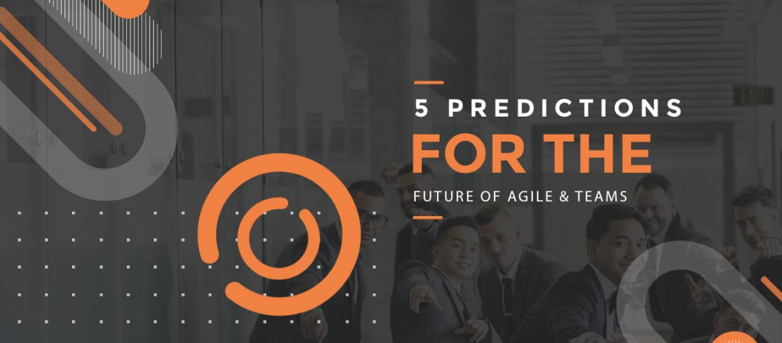 5-Predictions-For-The-Future-of-Agile-Teams