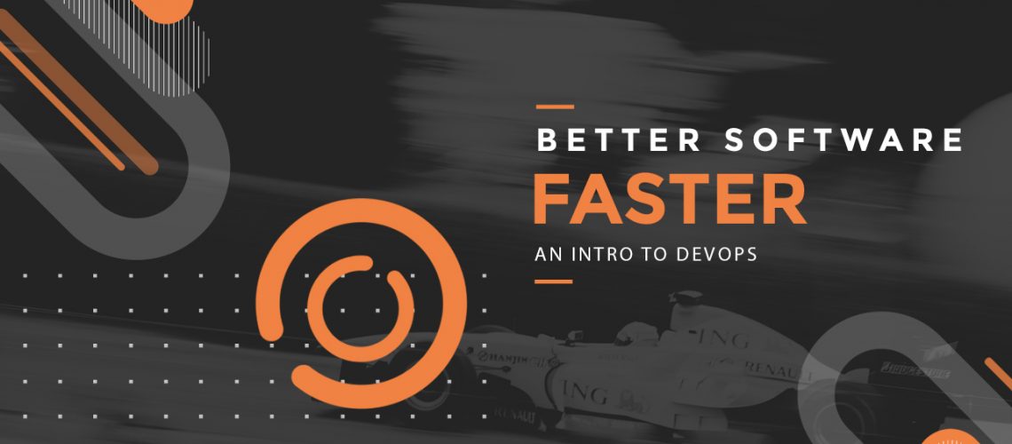 Better-Software-Faster-An-Intro-To-Devops