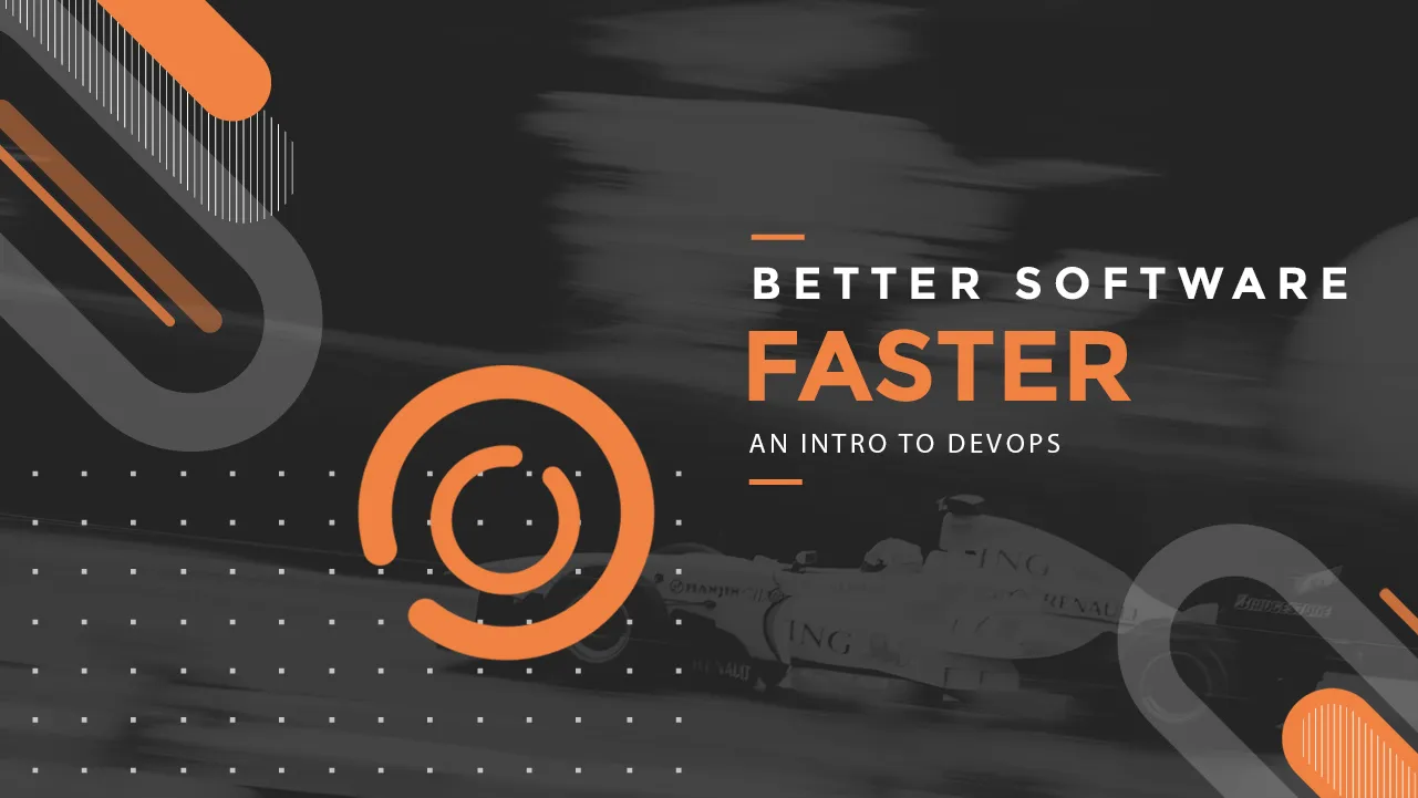Better-Software-Faster-An-Intro-To-Devops